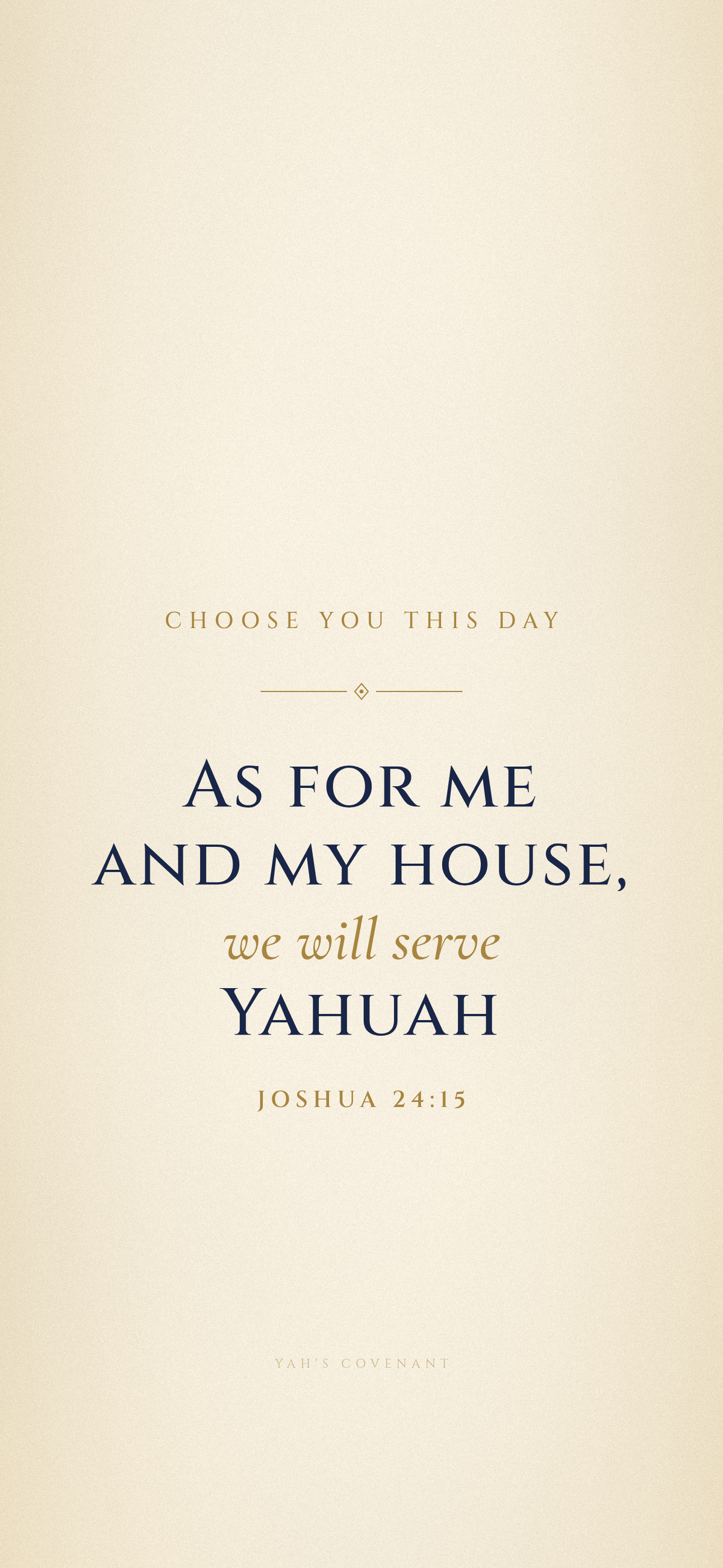 Yah's Covenant iPhone wallpaper 8: As for Me and My House: Joshua 24:15